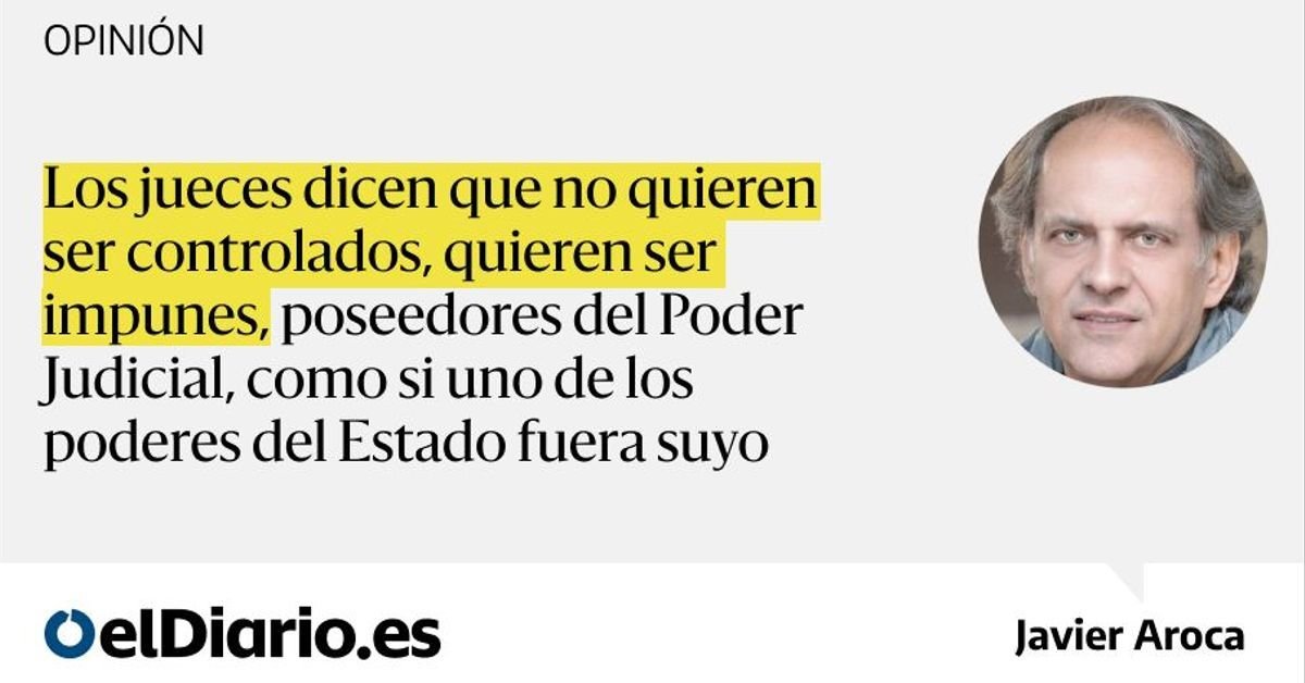 Un Poder Judicial sin frenos